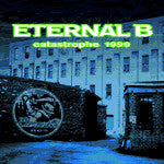 Eternal B - Catastrophe 1999 (LP, Album)