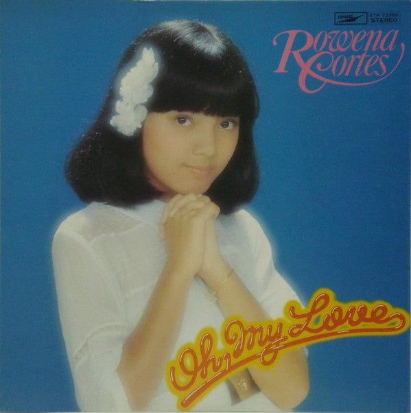 Rowena Cortes = ロウィナ・コルテス* - Oh, My Love = オー・マイ・ラブ (LP, Album)