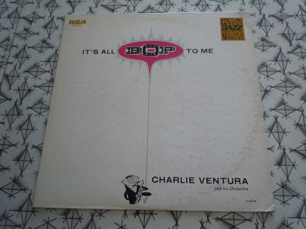 Charlie Ventura And His Orchestra - It's All Bop To Me(LP, Comp, Mo...