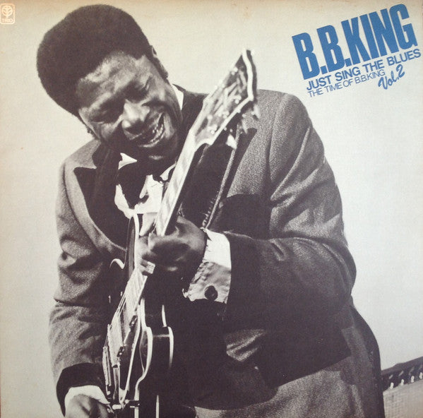B.B. King - Just Sing The Blues - The Time Of B.B.King Vol.2(LP, Co...