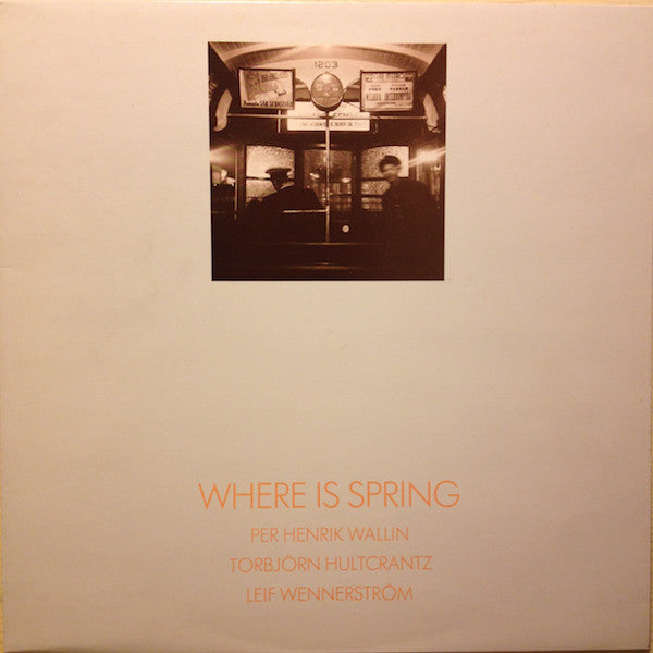 Per Henrik Wallin Trio - Where Is Spring(LP)