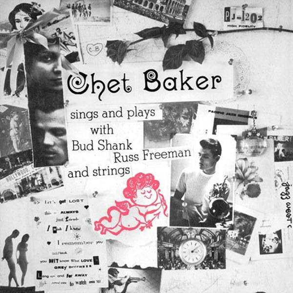 Chet Baker - Sings And Plays With Bud Shank, Russ Freeman And Strin...