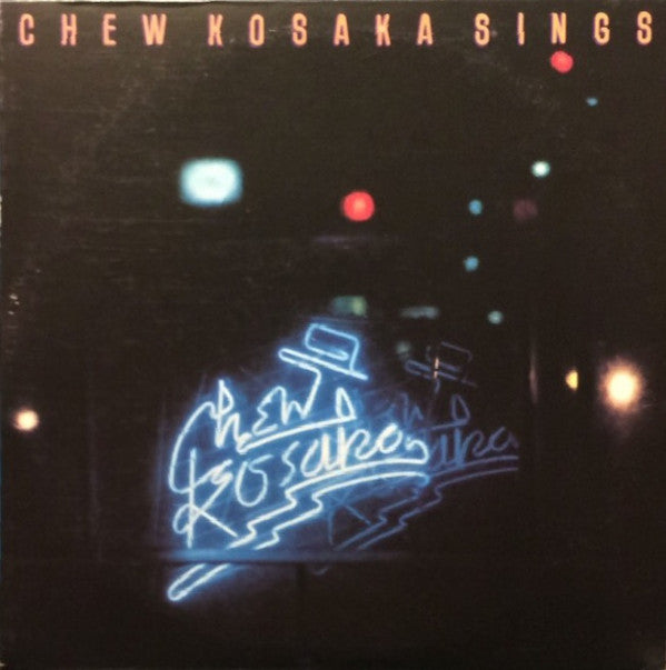 Chew Kosaka* - Chew Kosaka Sings (LP, Album)