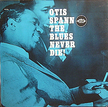 Otis Spann - The Blues Never Die! (LP, Album, RE)