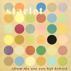 Starlet (3) - >From The One You Left Behind (LP, Album)