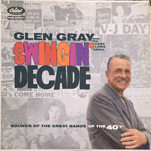 Glen Gray And The Casa Loma Orchestra* - Swingin' Decade (LP, Mono)