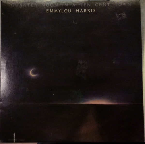 Emmylou Harris - Quarter Moon In A Ten Cent Town (LP, Album, Los)