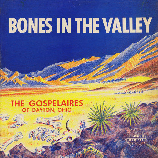 The Gospelaires - Bones In The Valley (LP, Album, Mono)