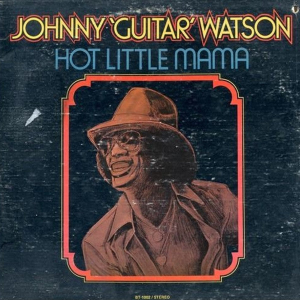 Johnny ""Guitar"" Watson* - Hot Little Mama (LP, Comp)