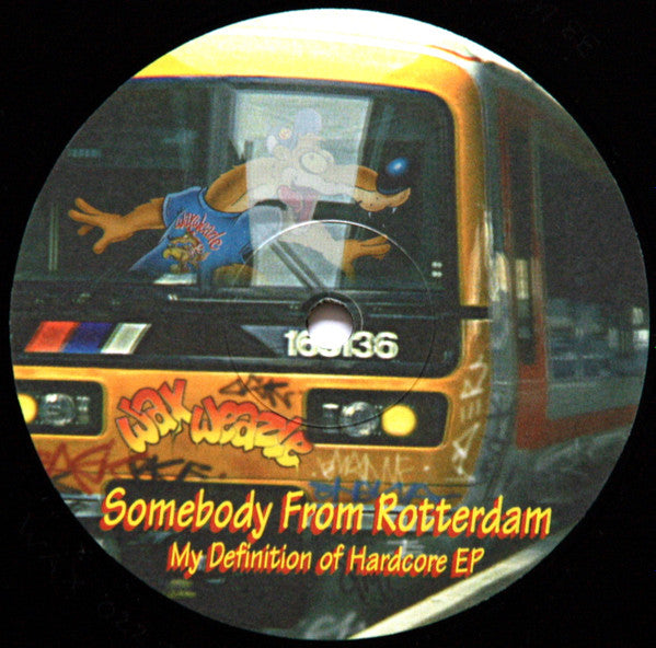 Somebody From Rotterdam - My Definition Of Hardcore EP (12"", EP)