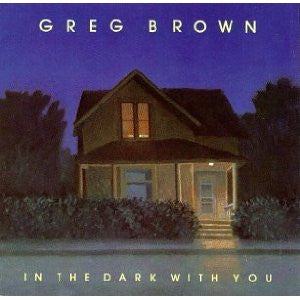 Greg Brown (3) - In The Dark With You (LP, Album)