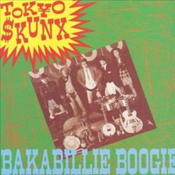 Tokyo Skunx - Bakabillie Boogie (12"")