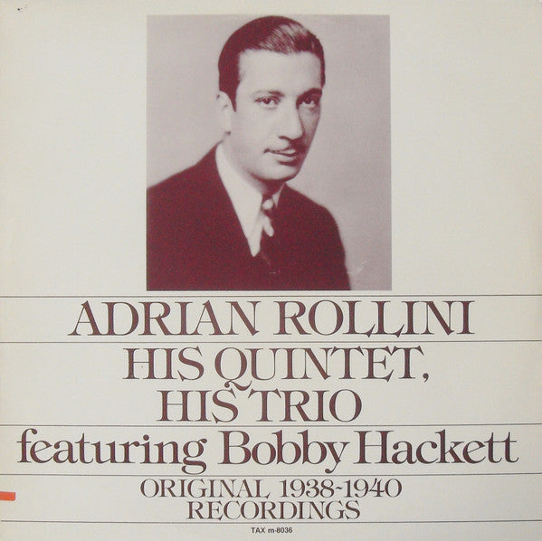 Adrian Rollini Quintet - Adrian Rollini His Quintet, His Trio Featu...