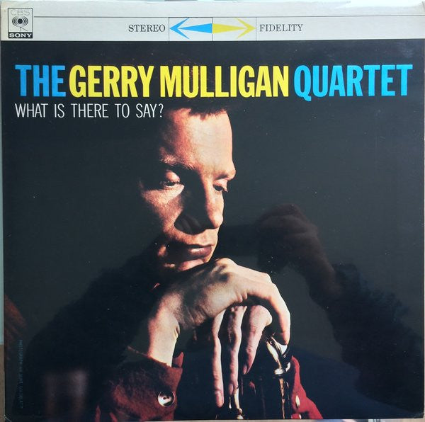 Gerry Mulligan Quartet - What Is There To Say? (LP, Album)