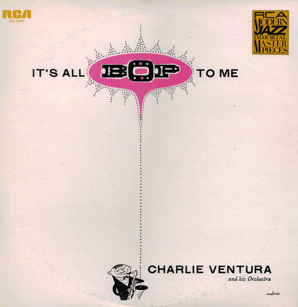 Charlie Ventura And His Orchestra - It's All Bop To Me(LP, Comp, Mo...