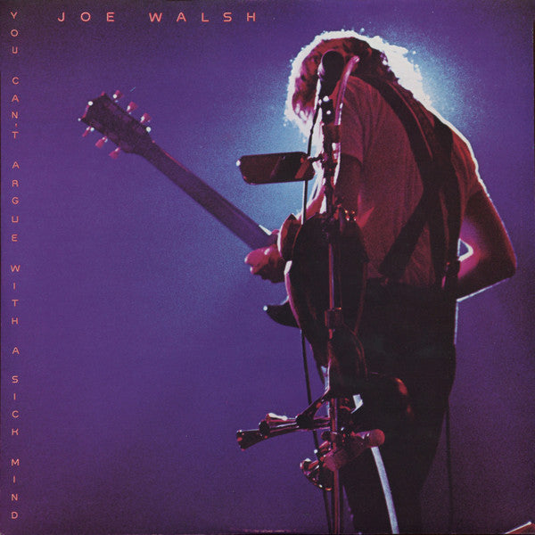 Joe Walsh - You Can't Argue With A Sick Mind (LP, Album)