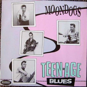 Moondogs (2) - Teen-Age Blues (LP, Album)