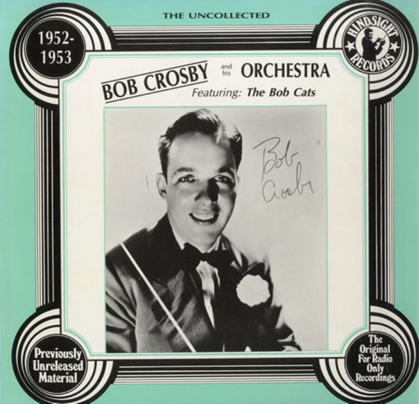 Bob Crosby And His Orchestra - The Uncollected 1952-1953(LP, Album,...