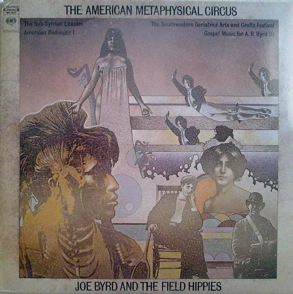 Joe Byrd And The Field Hippies - The American Metaphysical Circus(L...