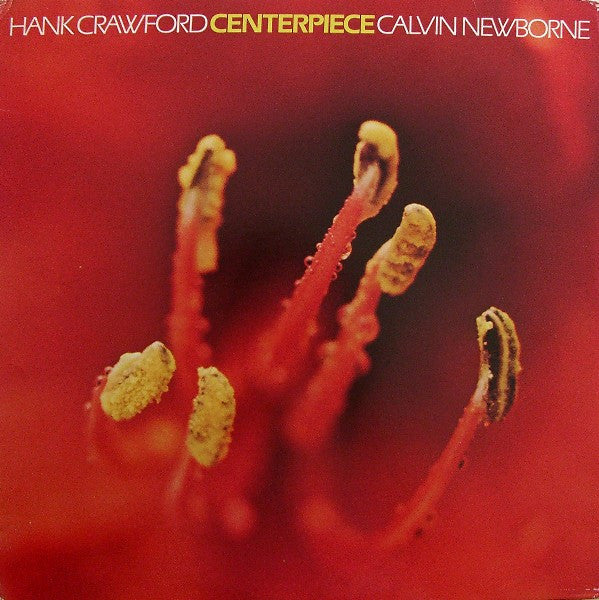 Hank Crawford / Calvin Newborne* - Centerpiece (LP, Album)