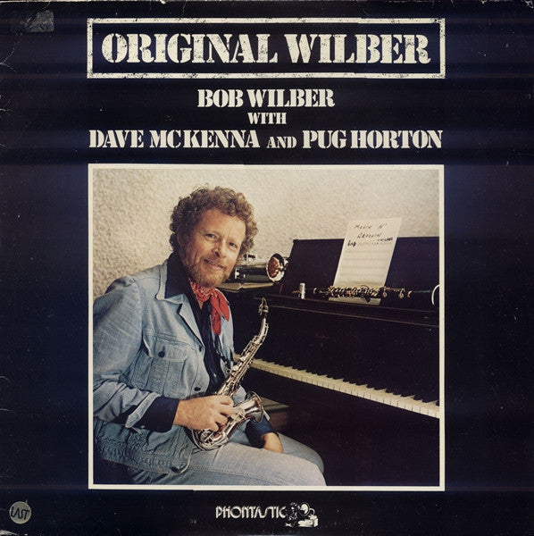 Bob Wilber With Dave McKenna And Pug Horton* - Original Wilber (LP)