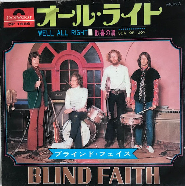 Blind Faith (2) - Well All Right / Sea Of Joy (7"", Single, Mono)