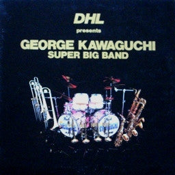 George Kawaguchi & The Super Band - DHL Presents George Kawaguchi S...