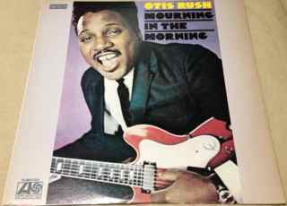 Otis Rush - Mourning In The Morning (LP, Album, RE)