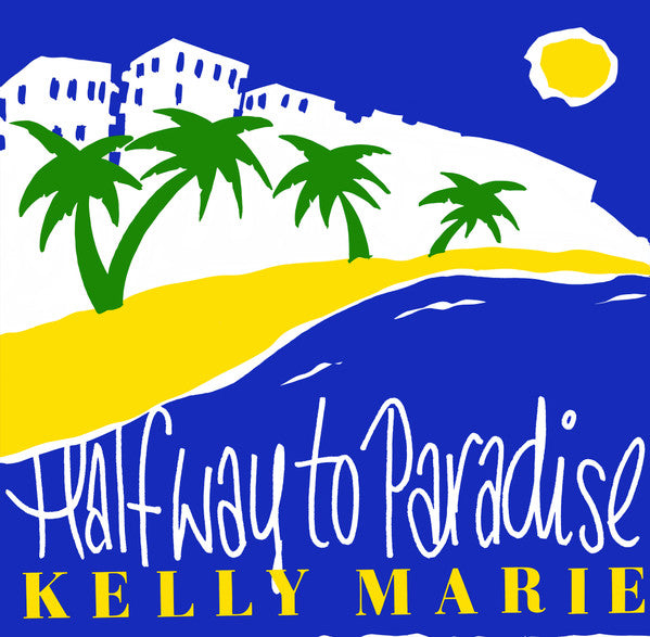 Kelly Marie - Halfway To Paradise (12"")