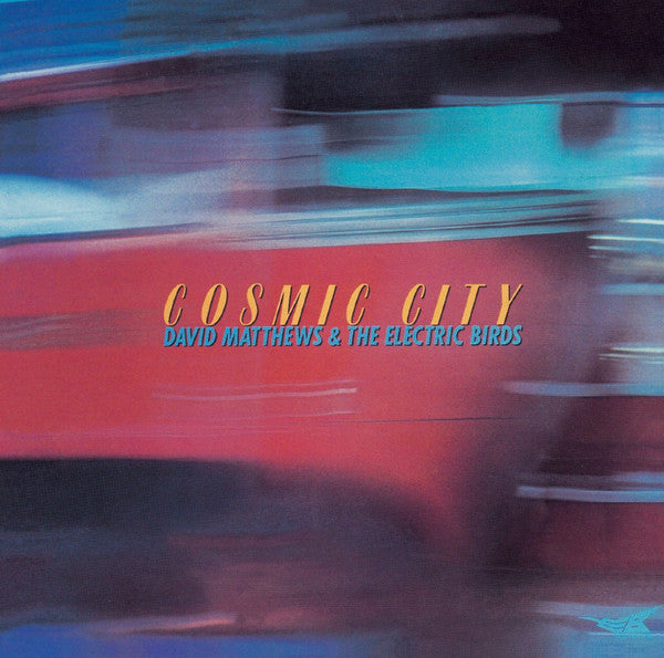 David Matthews* And The Electric Birds - Cosmic City (LP)