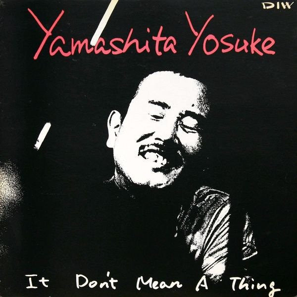 Yamashita Yosuke* - It Don't Mean A Thing (LP, Album)