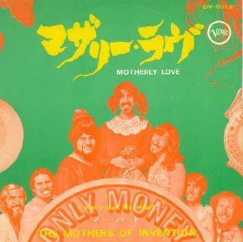 The Mothers - マザリー・ラヴ = Motherly Love / ノー・ハート = I Ain't Got No Hea...