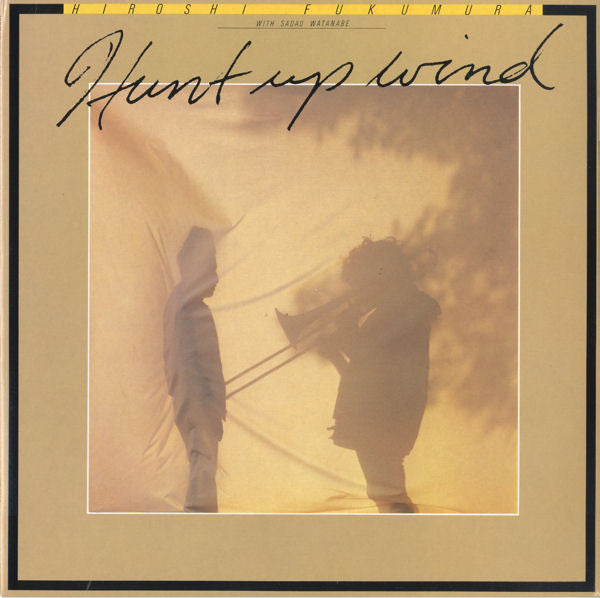 Hiroshi Fukumura With Sadao Watanabe - Hunt Up Wind (LP, Album)