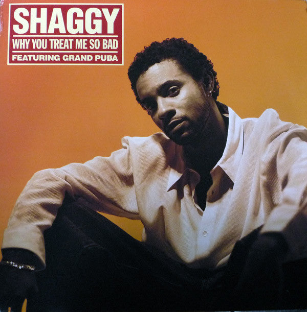 Shaggy Featuring Grand Puba - Why You Treat Me So Bad (12"")