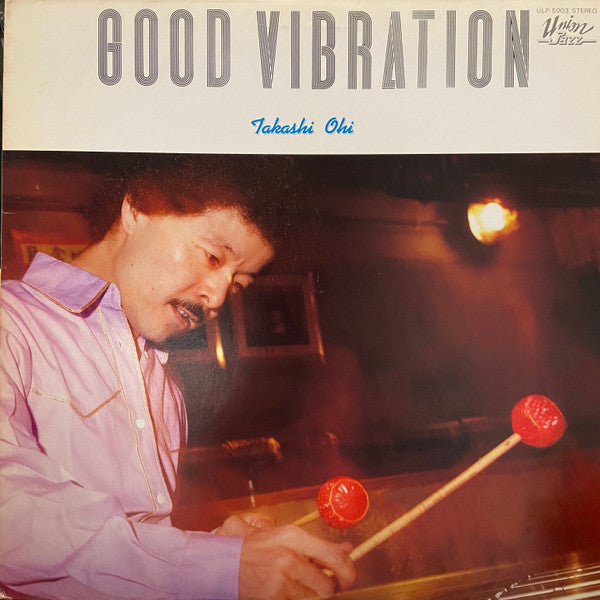 Takashi Ohi* - Good Vibration (LP, Album)