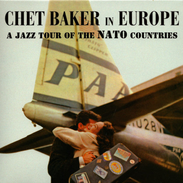 Chet Baker - Chet Baker In Europe: A Jazz Tour Of The Nato Countrie...