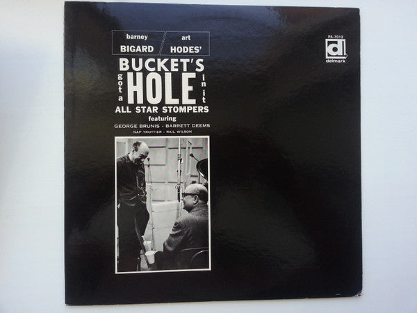 Barney Bigard / Art Hodes All Star Stompers - Bucket's Got A Hole I...