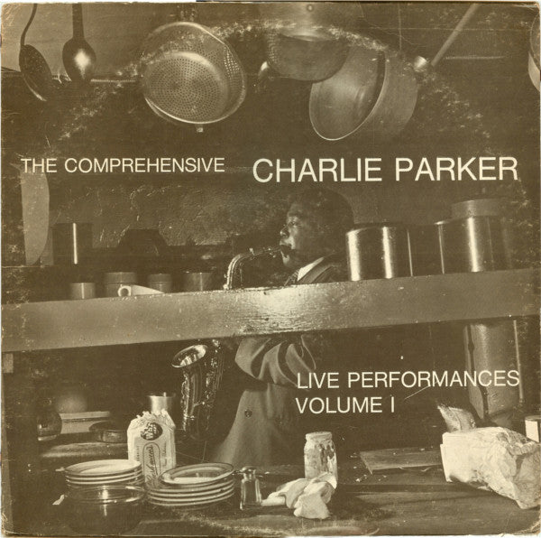 Charlie Parker - The Comprehensive Charlie Parker: Live Performance...