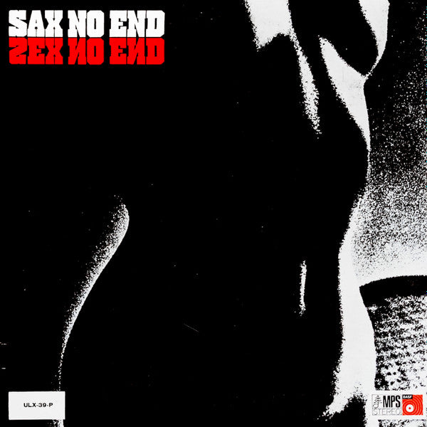 The Kenny Clarke-Francy Boland Big Band* - Sax No End (LP, Album, RE)
