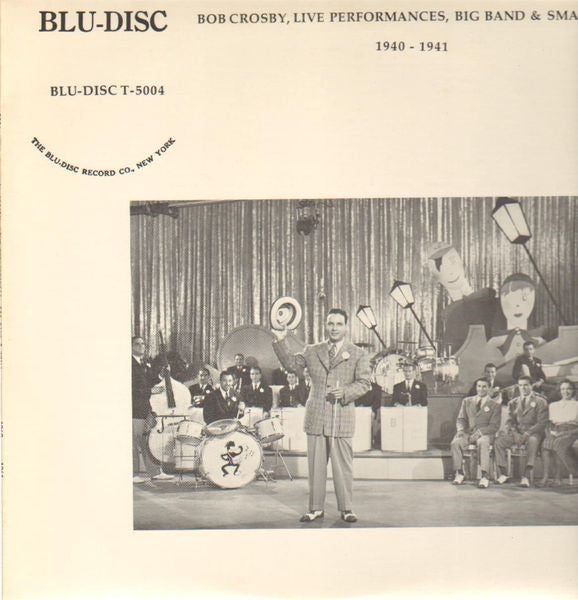 Bob Crosby - Live Performances, Big Band & Small 1940-1941 (LP)