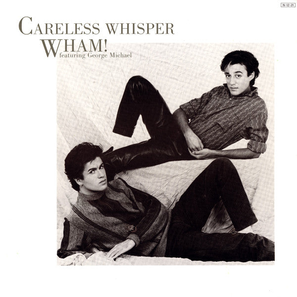 Wham! Featuring George Michael - Careless Whisper (12"")