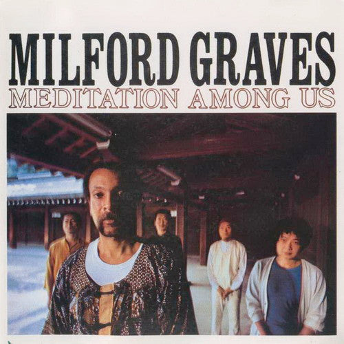 Milford Graves - Meditation Among Us (LP)