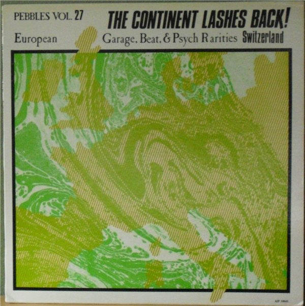 Various - Pebbles Vol. 27 (The Continent Lashes Back! Part 9: Switz...
