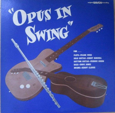 Frank Wess, Kenny Burrell, Freddie Green, Eddie Jones, Kenny Clarke : Opus In Swing (LP, Album, Mono, RE)