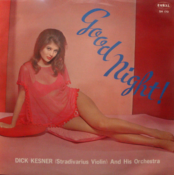 Dick Kesner (Stradivarius Violin) And His Orchestra* : Good Night! (LP)