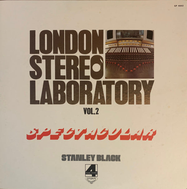 Stanley Black Conducting The London Festival Chorus And Orchestra* : London Stereo Laboratory, Vol. 2 - Spectacular (LP, Comp, Pha)