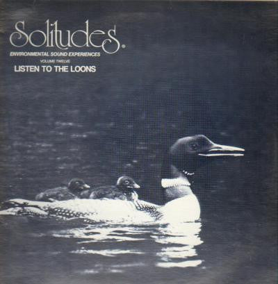 Dan Gibson : Solitudes - Environmental Sound Experiences Volume Twelve - Listen To The Loons (LP, Album)