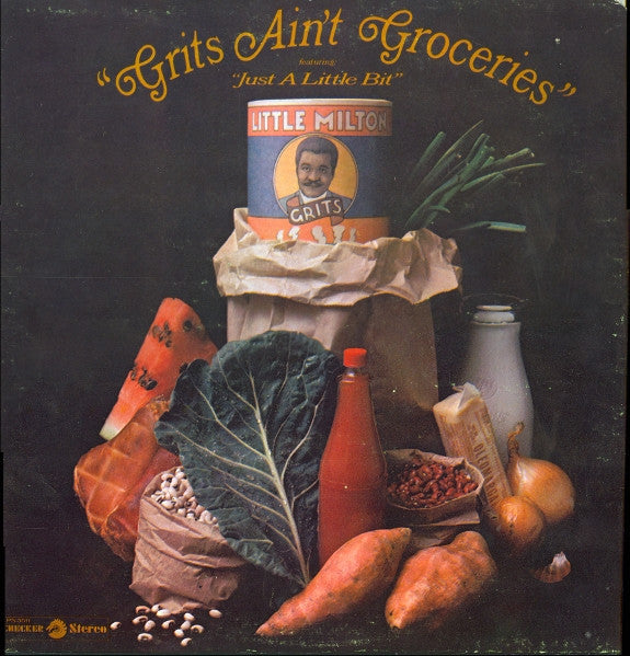 Little Milton : Grits Ain't Groceries (Featuring "Just A Little Bit") (LP, Album)