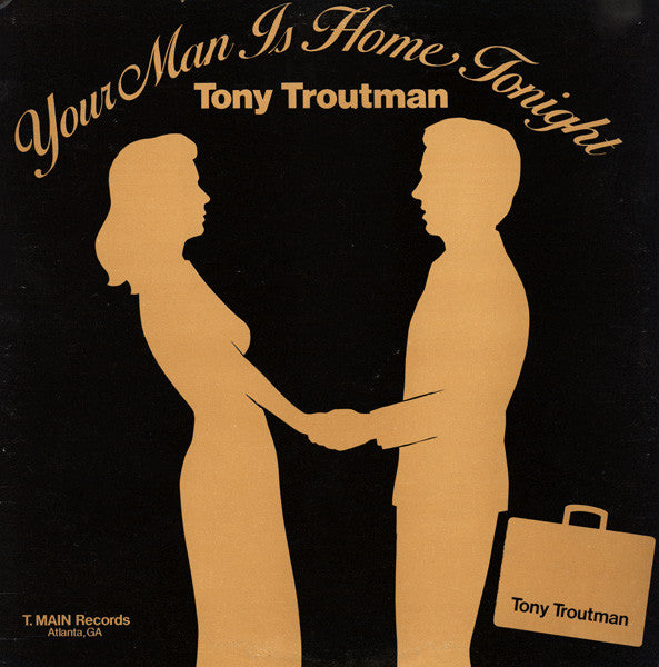 Tony Troutman : Your Man Is Home Tonight (LP, Album)