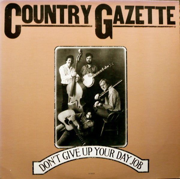 Country Gazette : Don't Give Up Your Day Job (LP, Album, RE)